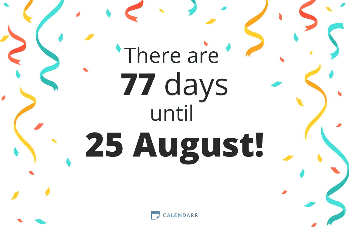 How many days until 25 August - Calendarr