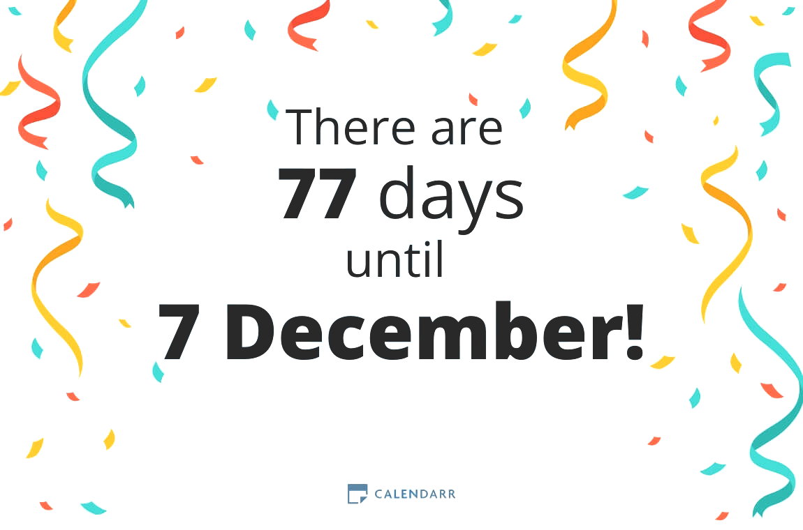 How many days until 7 December - Calendarr