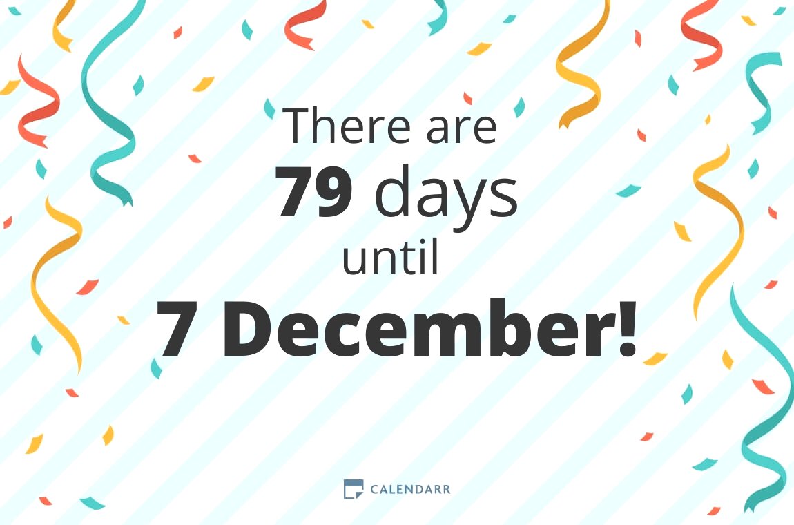 Top 6 how many days till december 7th 2022