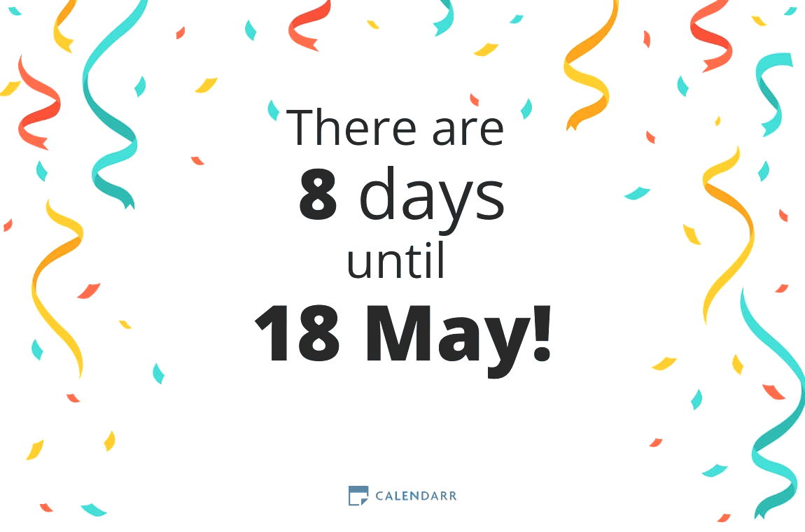 How many days until 18 May Calendarr