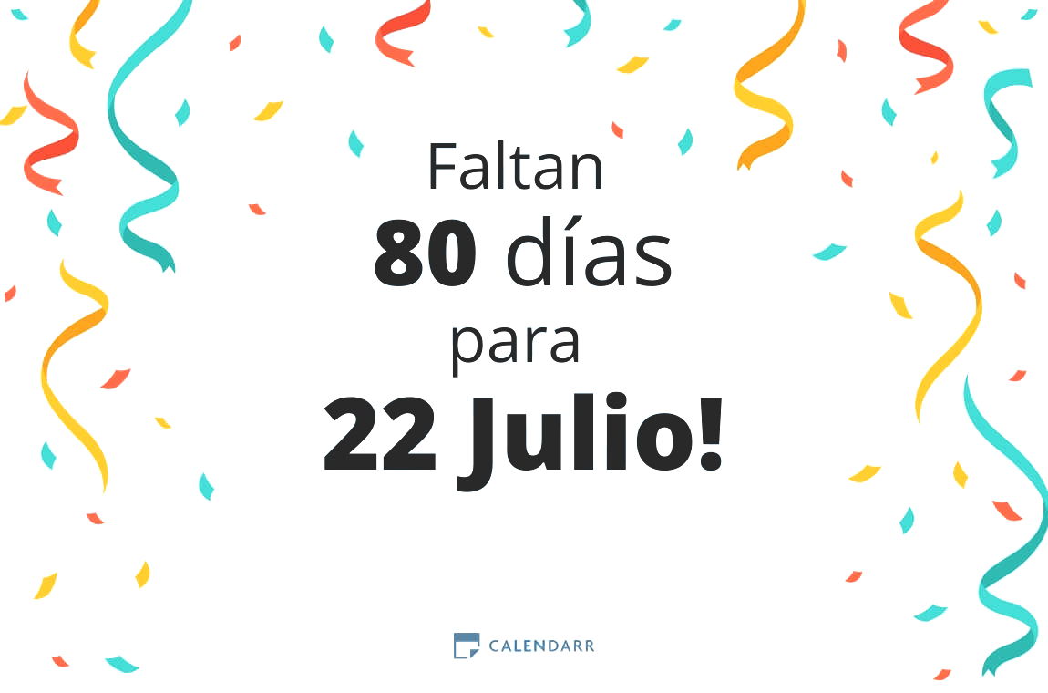 Descubre cuántos días faltan para 22 Julio - Calendarr