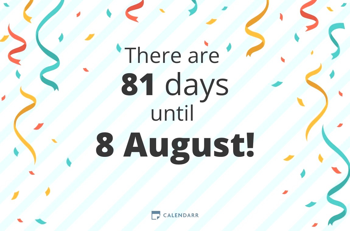 How many days until 8 August - Calendarr