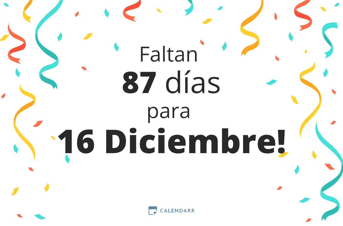 Descubre cuántos días faltan para 16 Diciembre - Calendarr