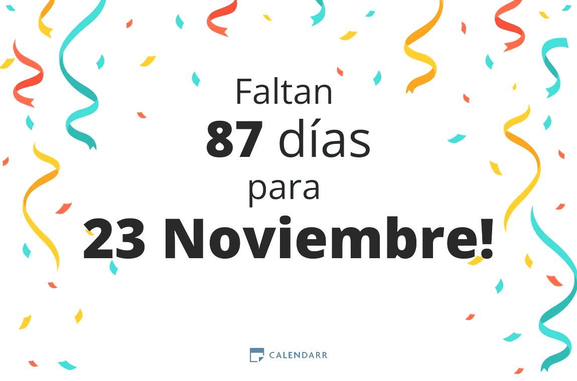 Descubre cuántos días faltan para 23 Noviembre - Calendarr