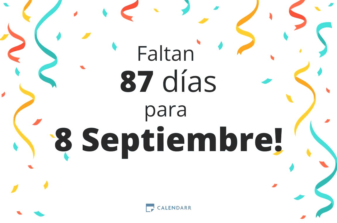 Descubre cuántos días faltan para 8 Septiembre - Calendarr