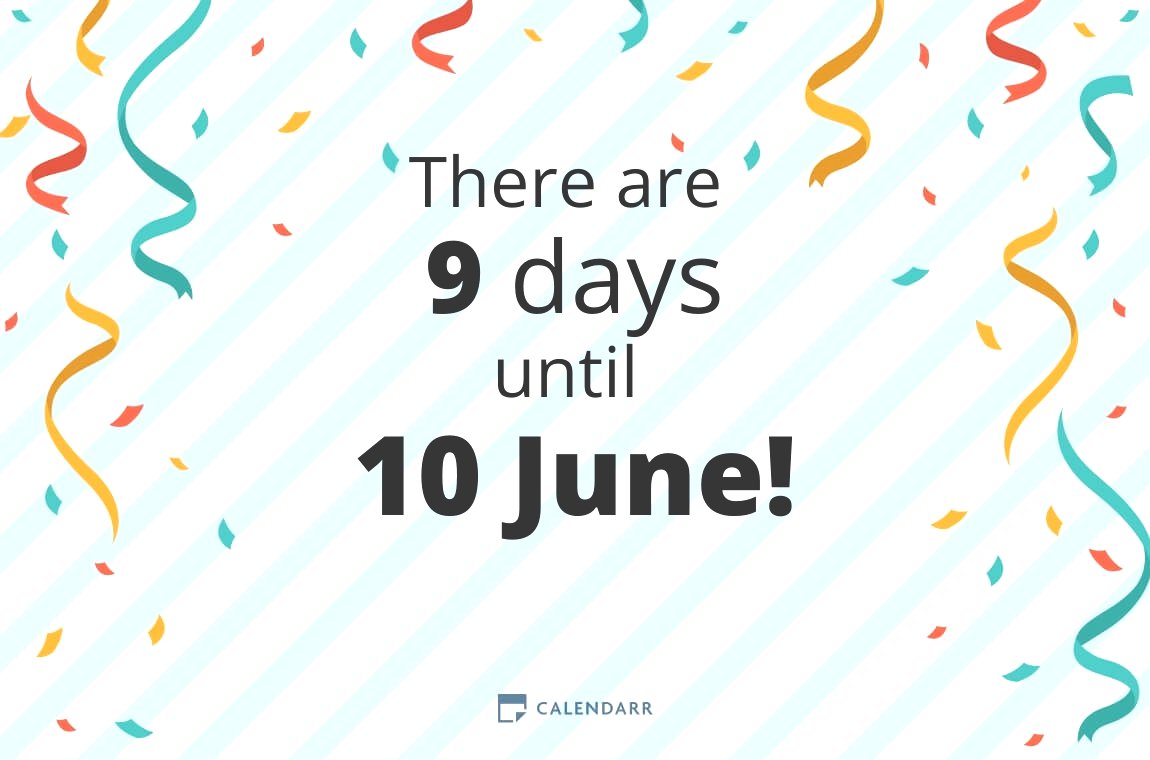 How many days until 10 June - Calendarr