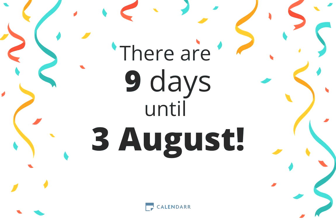 How many days until 3 August - Calendarr