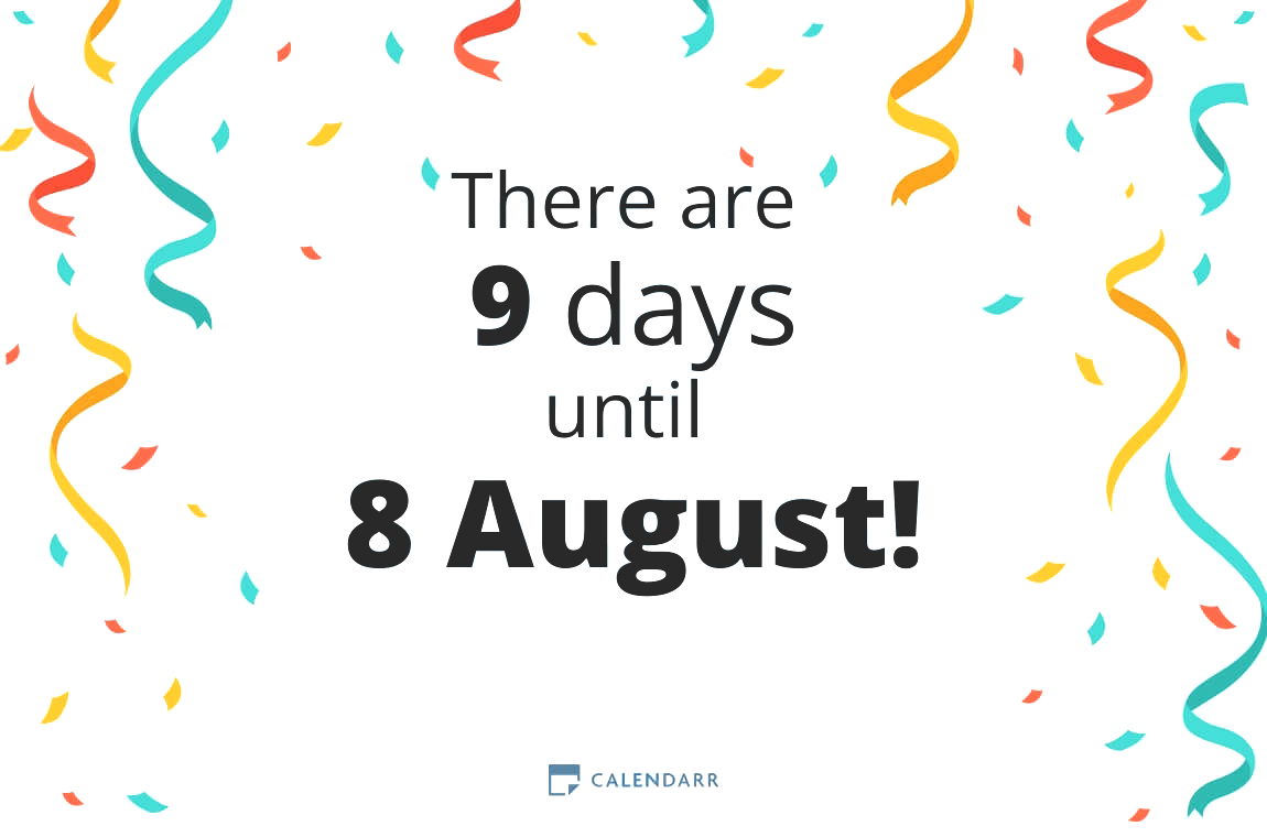 How many days until 8 August - Calendarr
