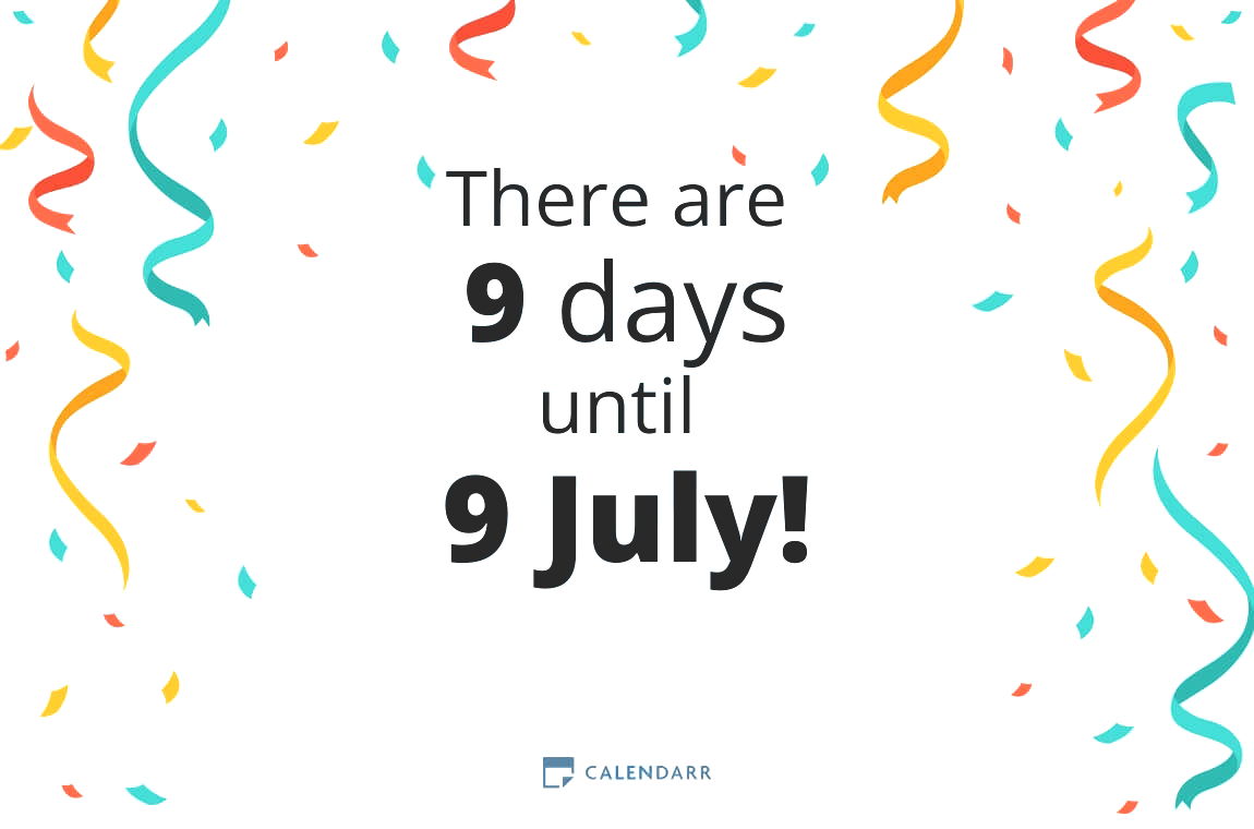 How many days until 9 July - Calendarr