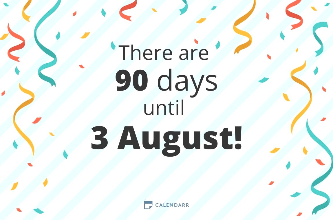 How many days until 3 August - Calendarr