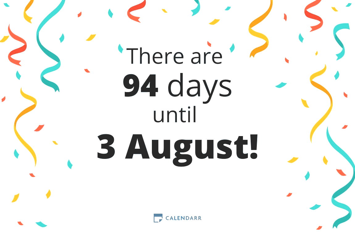 How many days until 3 August - Calendarr