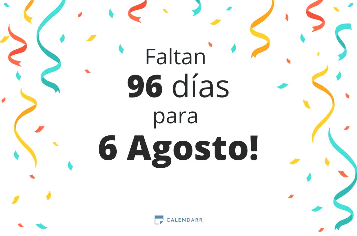 Descubre cuántos días faltan para 6 Agosto - Calendarr