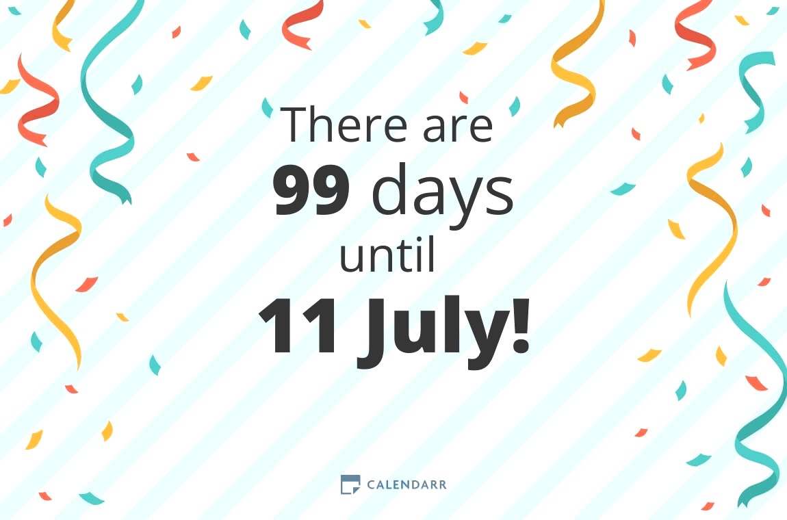 How many days until 11 July Calendarr