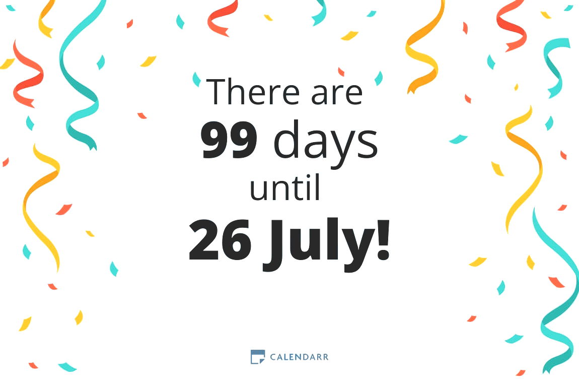 How many days until 26 July Calendarr