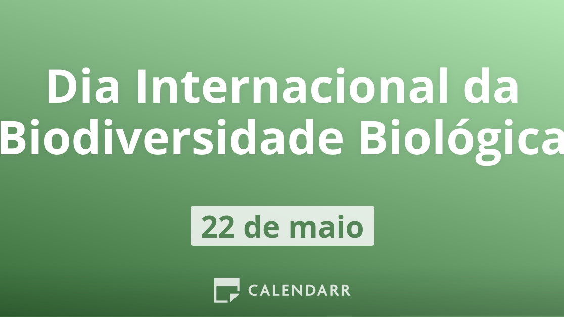 Dia Mundial da Biodiversidade (22/05)