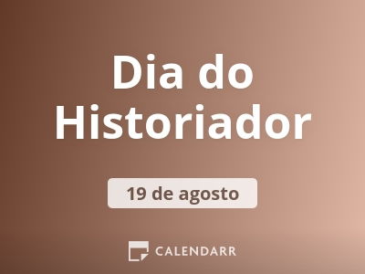 Dia Do Historiador | 19 De Agosto - Calendarr