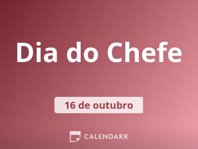 Dia do Chefe | 16 de Outubro - Calendarr Dia do Chefe | 16 de Outubro - Calendarr