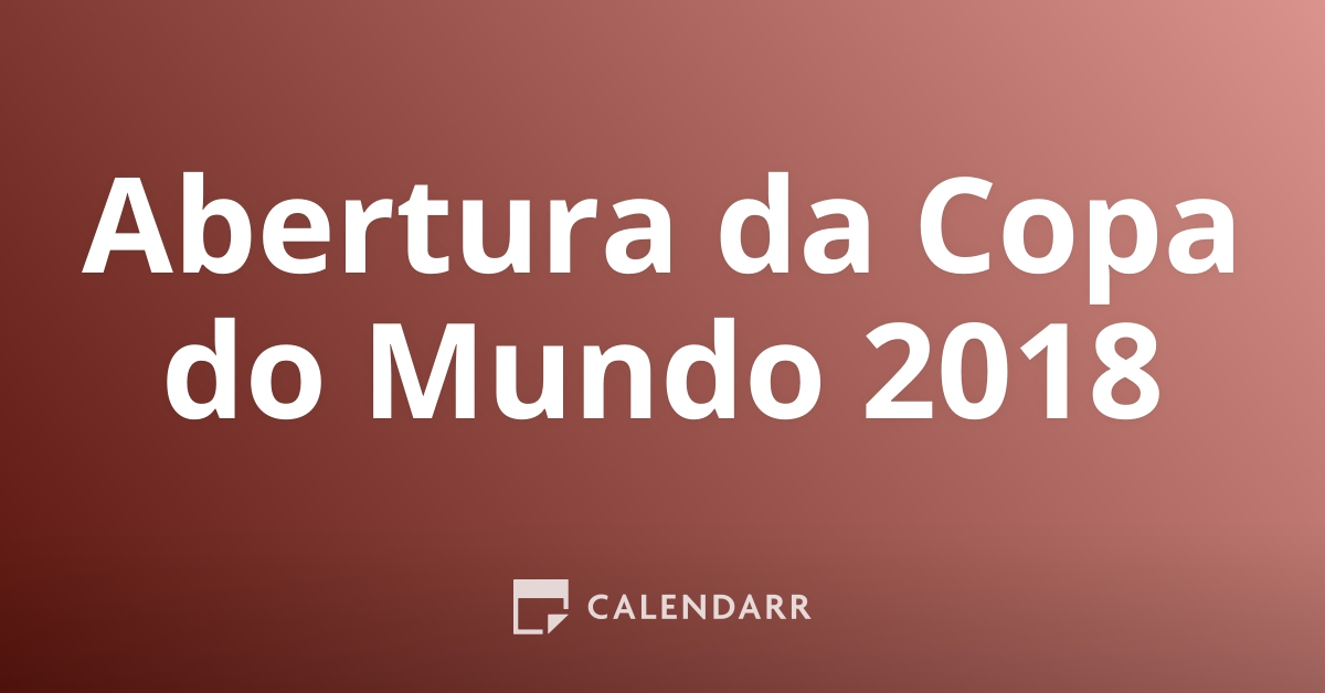 Abertura da Copa do Mundo 2018