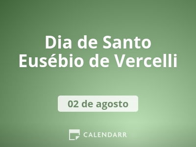 Dia de Santo Eusébio de Vercelli 