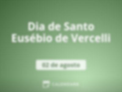 Dia de Santo Eusébio de Vercelli 