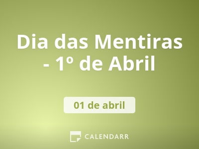 Dia das Mentiras - 1º de Abril
