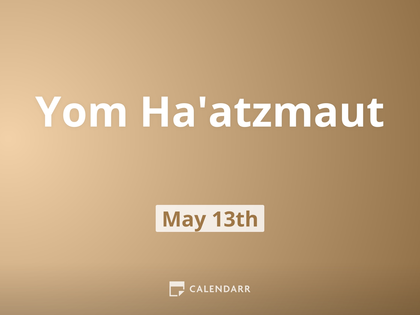 Yom Ha'atzmaut starts on May 13th and will end on May 14th in 2024
