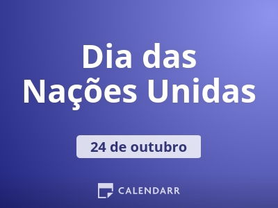 Dia Das Nações Unidas | 24 De Outubro - Calendarr