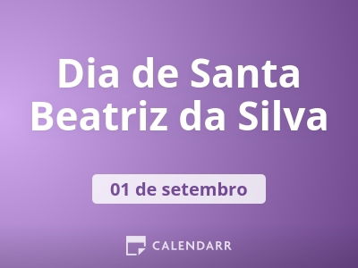 Dia de Santa Beatriz da Silva