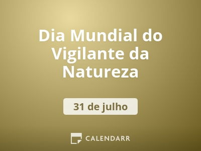 Dia Mundial do Vigilante da Natureza