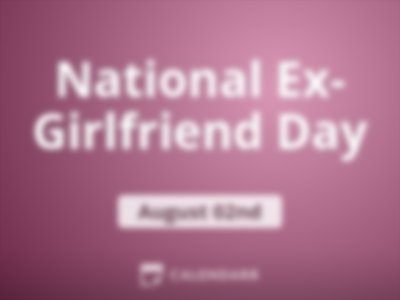 National Ex-Girlfriend Day