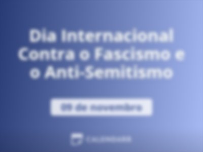 Dia Internacional Contra o Fascismo e o Anti-Semitismo