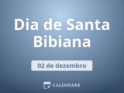 Dia de Santa Bibiana