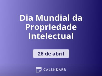 Dia Mundial da Propriedade Intelectual