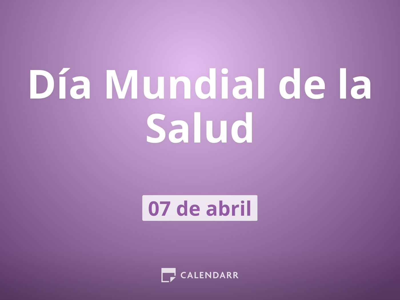 Día Mundial de la Salud: 7 de abril. ¡Descubre su historia y por qué se