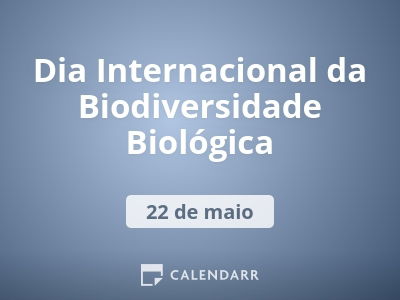 Dia Internacional da Biodiversidade Biológica