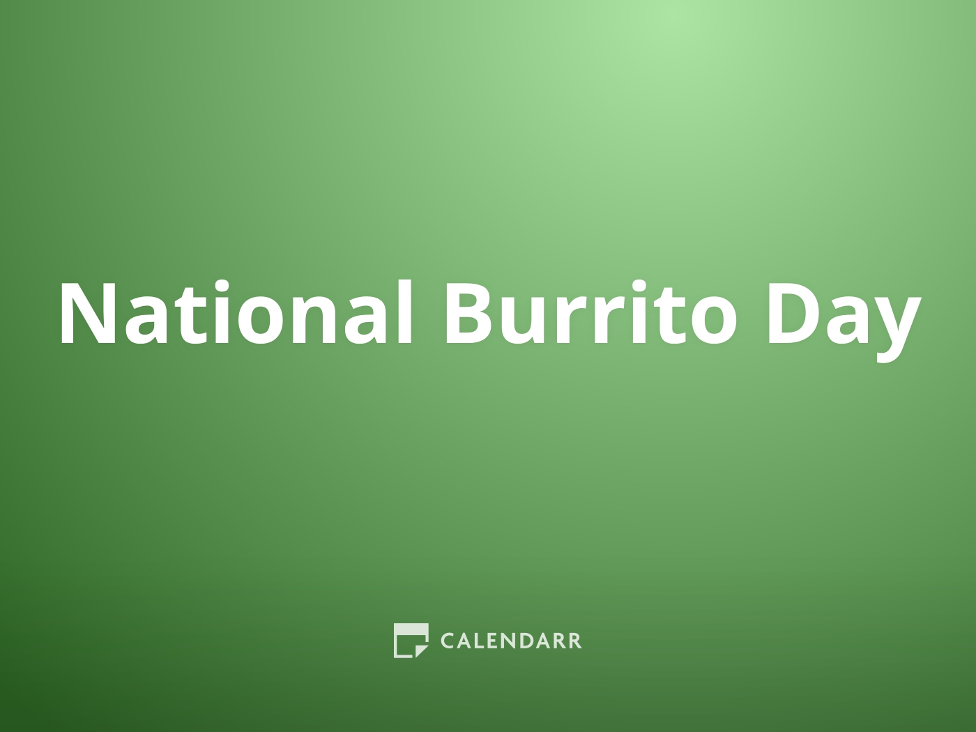 National Burrito Day April 3 Calendarr