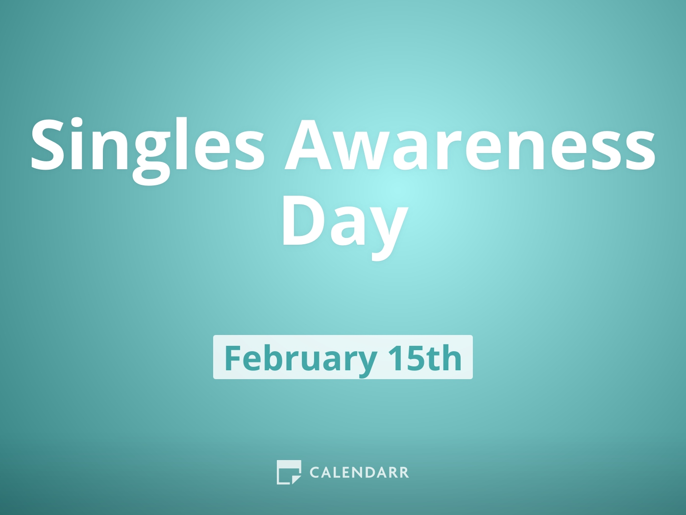 Singles Awareness Day February 15 Calendarr