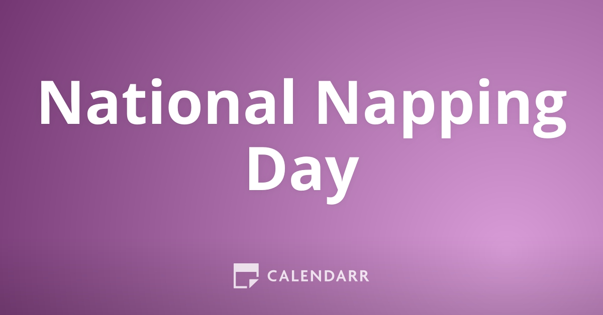 National Napping Day March 10 Calendarr