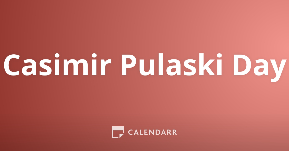 Casimir Pulaski Day March 3 Calendarr