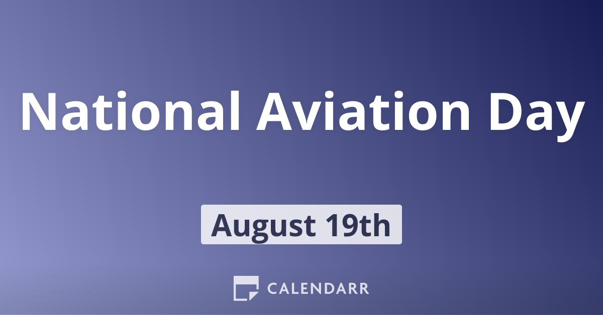 National Aviation Day August 19 Calendarr