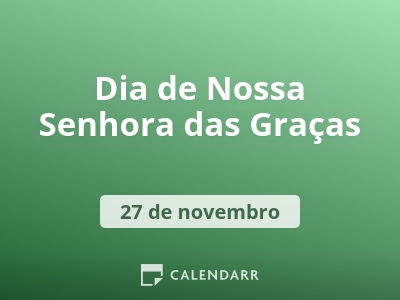 Dia de Nossa Senhora das Graças | 27 de Novembro - Calendarr