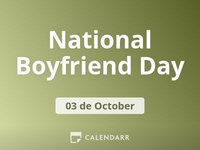 National Boyfriend Day October 3 Calendarr