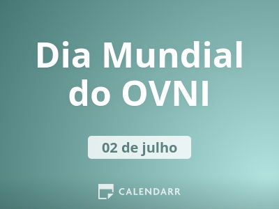 Dia Mundial do OVNI