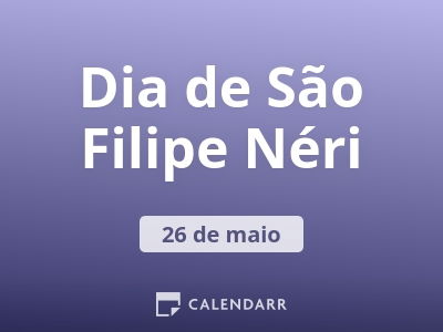 Dia de São Filipe Néri