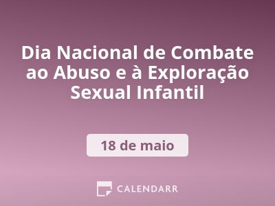 Dia Nacional de Combate ao Abuso e à Exploração Sexual Infantil