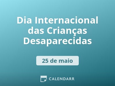 Dia Internacional das Crianças Desaparecidas